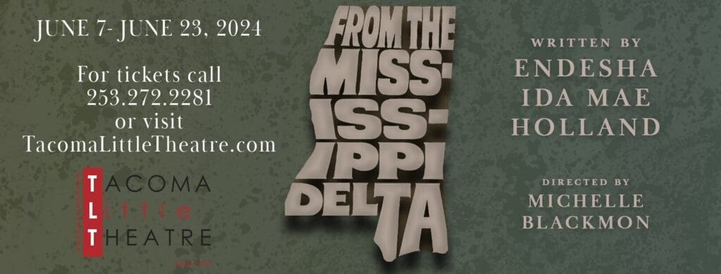 Tacoma Little Theatre Presents – From The Mississippi Delta